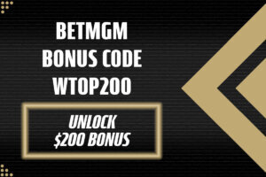 BetMGM Bonus Code WTOP200: Bet $10, Get $200 World Series, NBA Promo