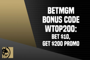 BetMGM Bonus Code WTOP200: Bet $10, Get $200 WSH PHI TNF Promo