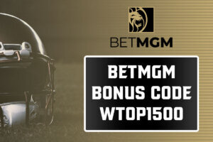 BetMGM Bonus Code WTOP1500: Lock In $1,500 NFL First Bet Offer Today