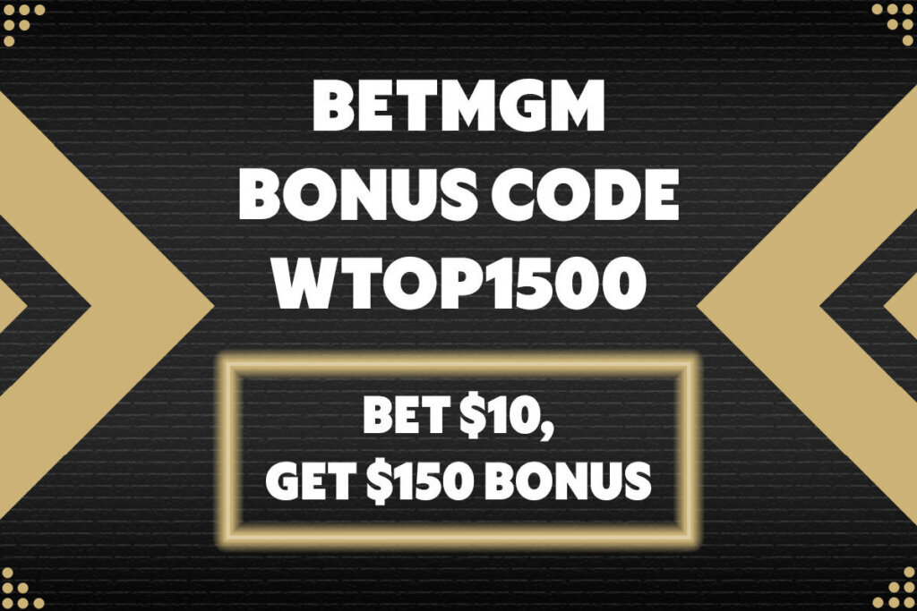 BetMGM Bonus Code WTOP1500: Bet $10, Get $150 MLB, NBA Friday Promo