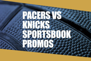 Pacers Knicks Sportsbook Promos