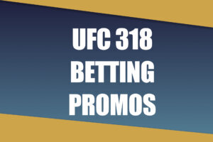 UFC 318 Betting Promos
