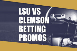 LSU Clemson Betting Promos wtop