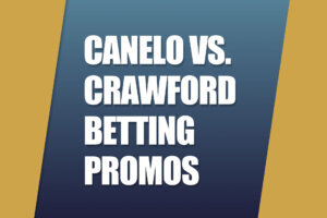 Canelo vs. Crawford Betting Promos wtop
