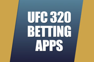UFC 320 Betting Apps