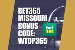 WTOP Bet365 Missouri Bonus Code