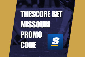 TheScore Bet Missouri Promo Code