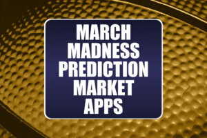 March Madness prediction market apps