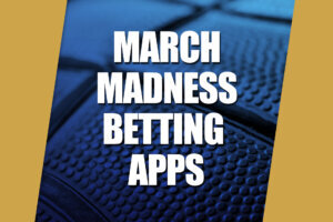 March Madness Betting Apps