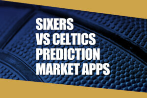 Sixers Celtics Prediction Market Apps